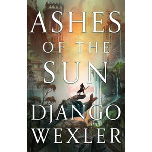 Ashes of the Sun | Django Wexler (ISBN: 9780316519540)