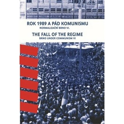Rok 1989 a pád komunismu. The Fall of the Regime