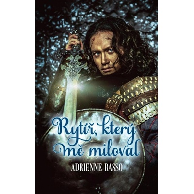 Rytíř, který mě miloval - Adrienne Basso