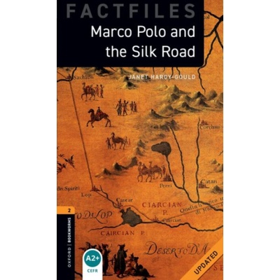 Oxford Bookworms Library Factfiles: Level 2:: Marco Polo and the Silk Road Updated - Hardy-Gould, Janet