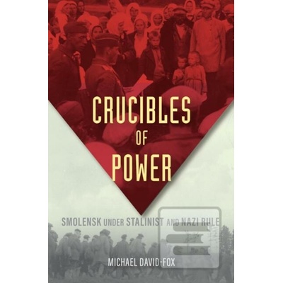 Crucibles of Power - Michael David-Fox