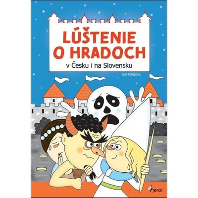 Lúštenie o hradoch v Čechách aj na Slovensku - Eva Rémišová