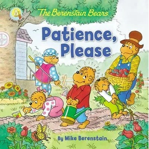 Berenstain Bears Patience, Please | Mike Berenstain (ISBN: 9780310763680)