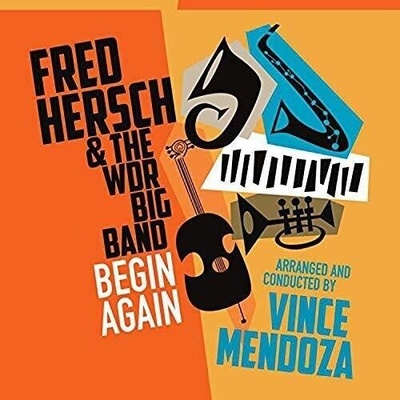 HERSCH, FRED & THE WDR BI - BEGIN AGAIN CD