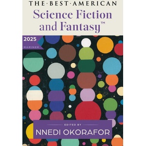 The Best American Science Fiction and Fantasy 2025 | Nnedi Okorafor (ISBN: 9780063441477)