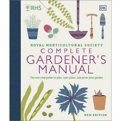 RHS Complete Gardeners Manual - Dorling Kindersley