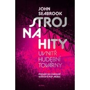 Stroj na hity - Uvnitř hudební továrny - Seabrook John