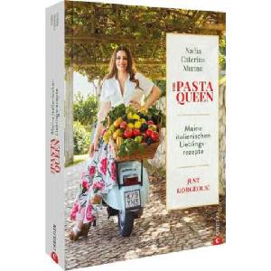 The Pasta Queen: Meine italienischen Lieblingsrezepte | Claudia Theis-Passaro, Annegret Hunke-Wormser (ISBN: 9783959619912)
