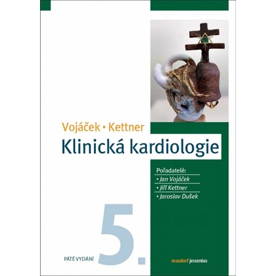 Klinická kardiologie - Jan Vojáček, Jiří Kettner