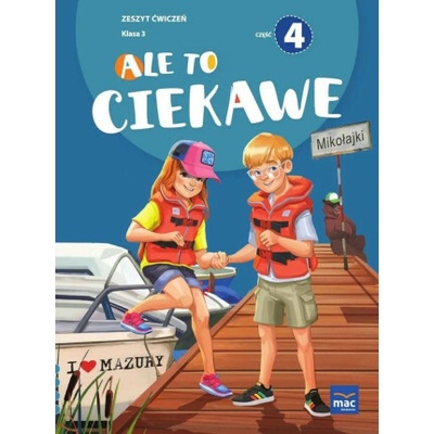 Ale to ciekawe! Zeszyt ćwiczeń. Klasa 3. Część 4