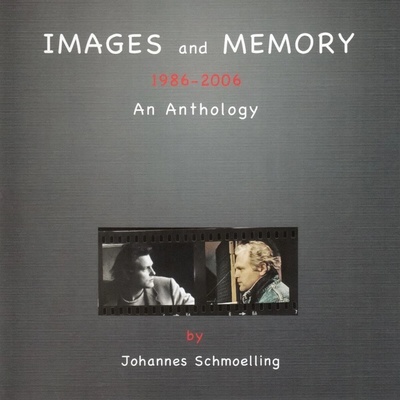 SCHMOELLING, JOHANNES - IMAGES AND MEMORY - 1986-2006 ANTHOLOGY CD