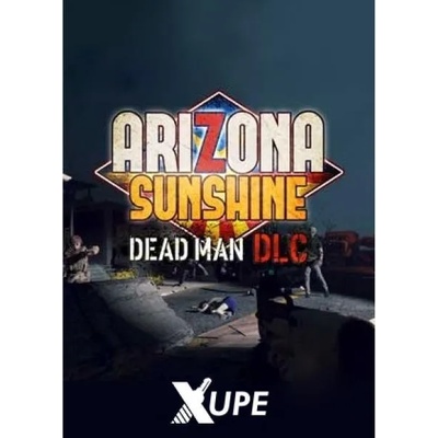 Игра Arizona Sunshine - Dead Man за PC Steam, Електронна доставка