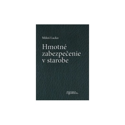 Hmotné zabezpečenie v starobe - Lacko Miloš