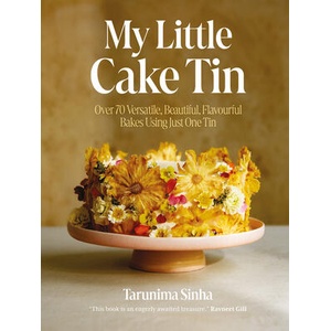 My Little Cake Tin: One Tin, a World of Flavours | Tarunima, Sinha (ISBN: 9781837830824)