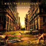 Kill The President - Aftermath (LP) (8721018005345)