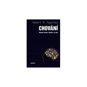 Chování | Robert M. Sapolsky (2019)