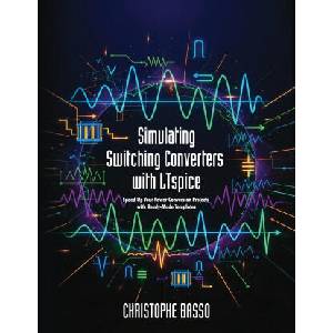 Simulating Switching Converters with LTspice | Christophe Basso (ISBN: 9781960405647)