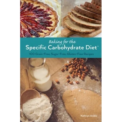 Baking For The Specific Carbohydrate Diet | Kathryn Anible