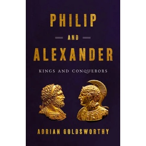 Philip and Alexander : Kings and Conquerors (ISBN: 9781541646698)