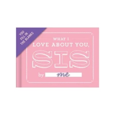 Knock Knock What I Love about You, Sis Book Fill in the Love Fill-in-the-Blank Book & Gift Journal | Knock Knock