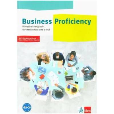 Business Proficiency. Wirtschaftsenglisch für Hochschule und Beruf