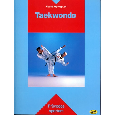 Taekwondo - Průvodce sportem Lee Kyong Myong