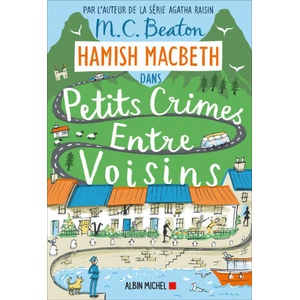 Hamish Macbeth 9 - Petits crimes entre voisins | M. C. Beaton (ISBN: 9782226444622)