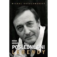 Posledné dni legendy - Mária Miková