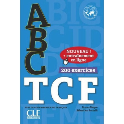 ABC TCF. Test de connaissance du français, 200 exercices. Livre de l'élève avec ressources numériques