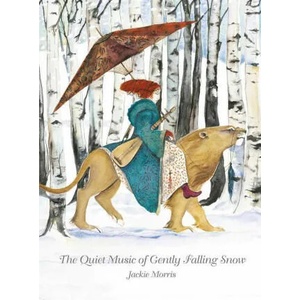 Quiet Music of Gently Falling Snow | Jackie Morris (ISBN: 9781910862650)
