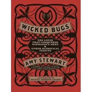 Wicked Bugs | Amy Stewart, Briony Morrow-Cribbs (2011)