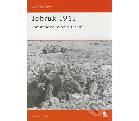 Tobruk 1941 - Jon Latimer