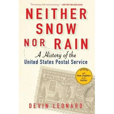 Neither Snow Nor Rain: A History of the United States Postal Service