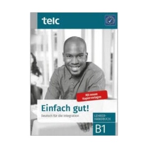Einfach gut! Deutsch für die Integration B1 Lehrerhandbuch | Ines Hälbig, Anke Kuhnecke (ISBN: 9783946447887)