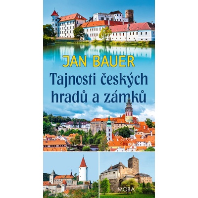 Tajnosti českých hradů a zámků - Jan Bauer