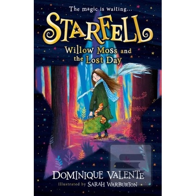 Starfell: Willow Moss and the Lost Day - Dominique Valente, Sarah Warburton Ilustrátor