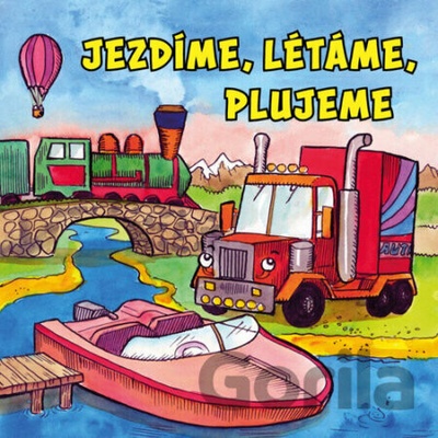 Jezdíme, létáme, plujeme - Zuzana Kyršová