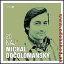 DOCOLOMANSKY, MICHAL: 20 NAJ (CD)