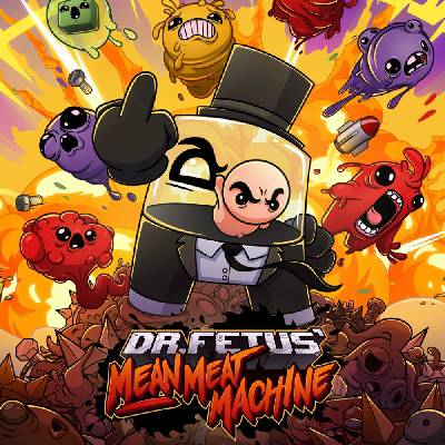 Игра Dr. Fetus' Mean Meat Machine за PC Steam, Електронна доставка