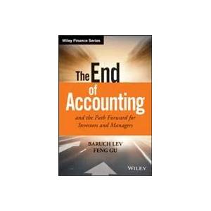 End of Accounting and the Path Forward for Investors and Managers | Baruch Lev, Feng Gu (ISBN: 9781119191094)