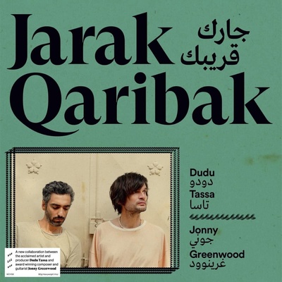 Dudu Tassa & Jonny Greenwood - Jarak Qaribak - جرك قريباك (LP) (4050538883718)