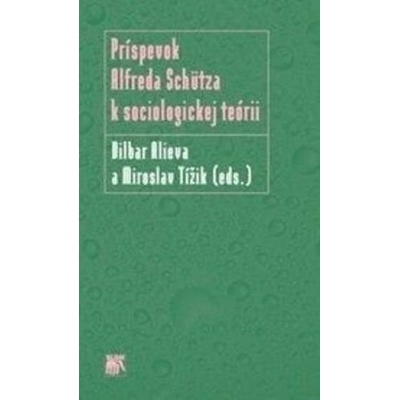 Príspevok Alfreda Schütza k sociologickej teórii