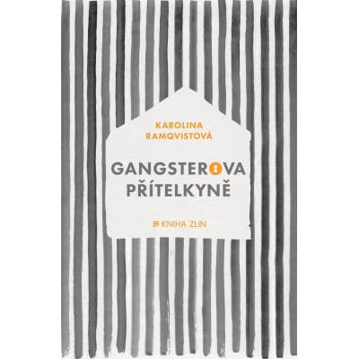 Gangsterova přítelkyně - Karolina Ramqvistová