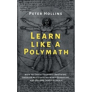 Learn Like a Polymath | PETER HOLLINS (ISBN: 9781647431969)