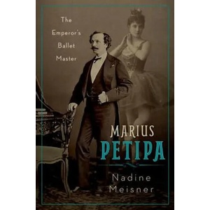 Marius Petipa | Nadine Meisner (ISBN: 9780190659295)