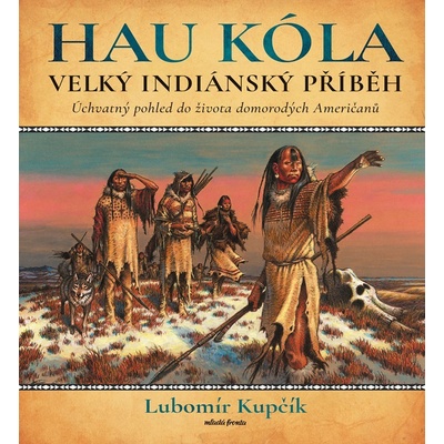 HAU KÓLA Velký indiánský příběh