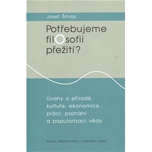 Potřebujeme filosofii přežití? - Josef Šmajs