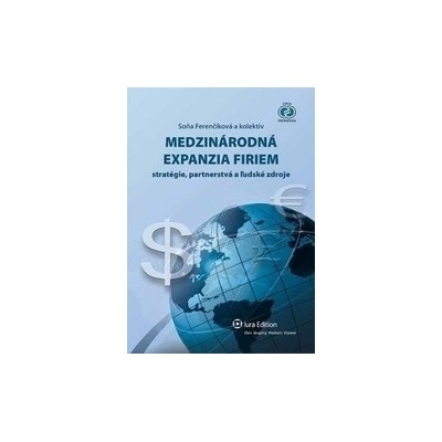 Medzinárodná expanzia firiem – stratégie, partnerstvá a ľudské zdroje Ferenčíková Soňa