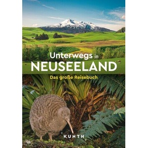 KUNTH Unterwegs in Neuseeland | Robert Fischer, Thomas Frank, Melanie Goldmann (ISBN: 9783969652480)