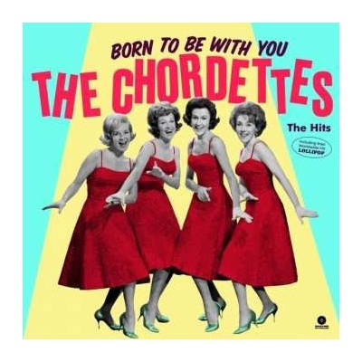 CHORDETTES - BORN TO BE WITH YOU - THE HITS 1 LP